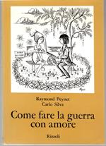 Come Fare La Guerra Con Amore