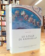 Le Logge di Raffaello. Maestro e bottega di fronte all'antico