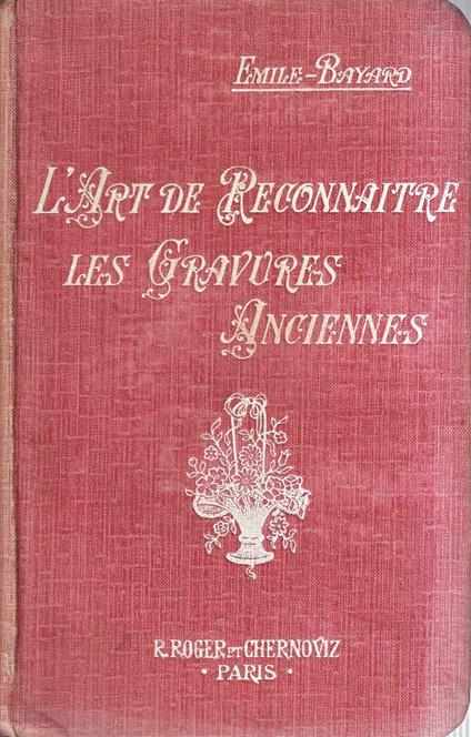 L' art de reconnaître les gravures anciennes - Émile Bayard - copertina