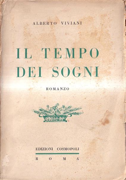 Il tempo dei sogni. Romanzo - Alberto Viviani - copertina