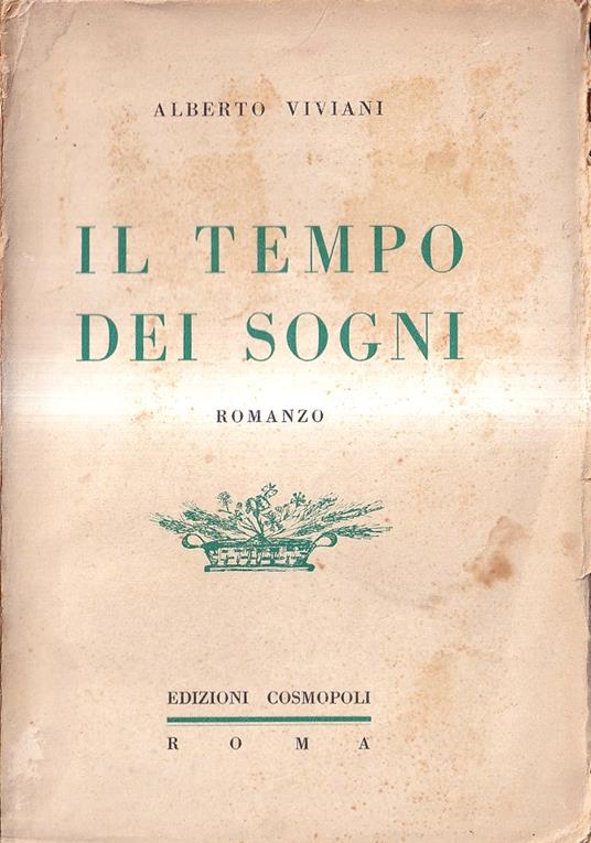Il tempo dei sogni. Romanzo - Alberto Viviani - copertina