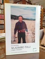 Wladimiro Tulli. Collages e Polimaterici. Con un contributo poetico di Théodore Koenig