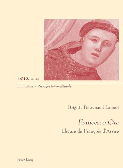 Francesco Ora. L'heure de François d'Assise - copertina