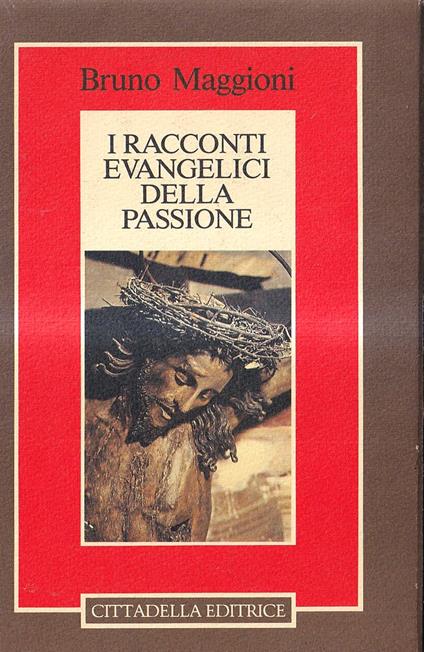 I racconti evangelici della Passione - Bruno Maggioni - copertina