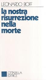 La nostra risurrezione nella morte
