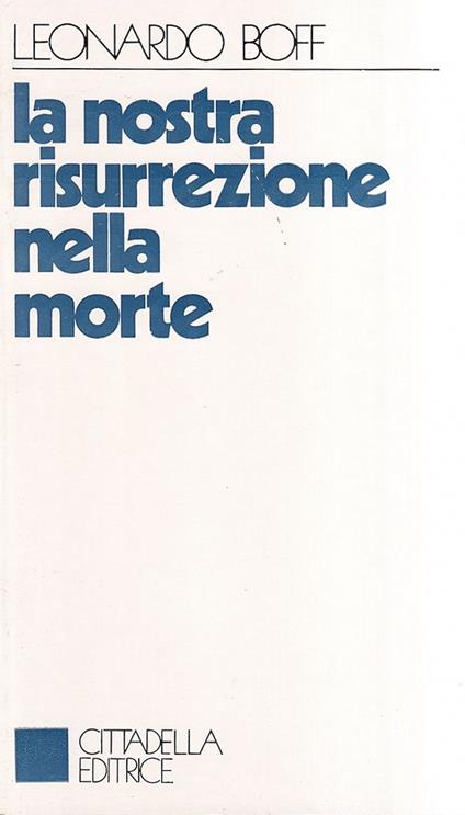 La nostra risurrezione nella morte - Leonardo Boff - copertina