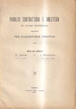 Paralisi, contrattura e anestesia in uomo isterico cessate per suggestione ipnotica