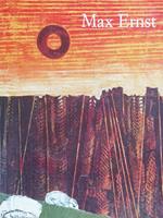 Max Ernst 1891-1976. Oltre La Pittura