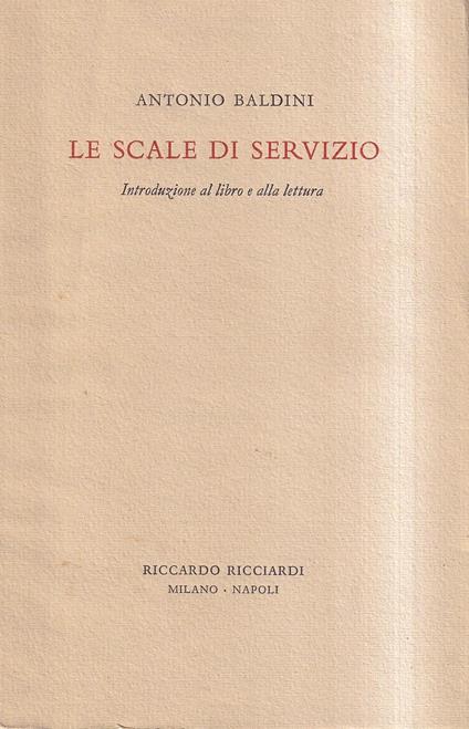 Le scale di servizio. Introduzione al libro e alla lettura - Antonio Baldini - copertina