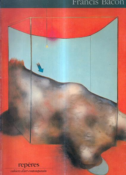 Francis Bacon. Peintures récentes (Repères. Cahiers d'art contemporain - n. 10) - copertina