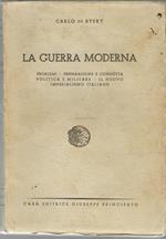 La Guerra Moderna. Problemi - Preparazione e Condotta Politica e Militare - Il Nuovo Imperialismo Italiano