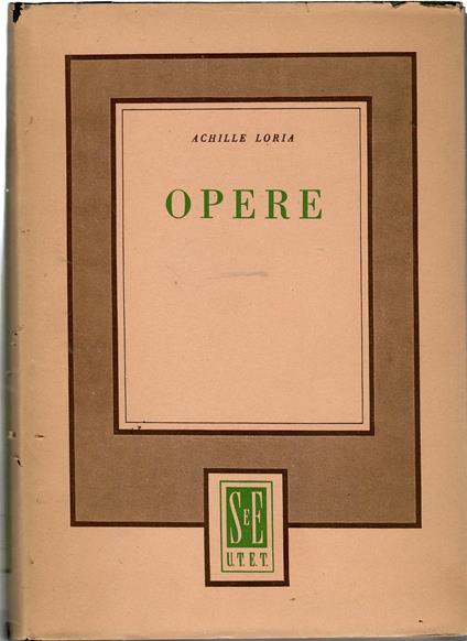 Opere. Analisi Della proprietà Capitalistica ( Vol. I ) - La Sintesi Economica - Il Valore Della Moneta - Achille Loria - copertina