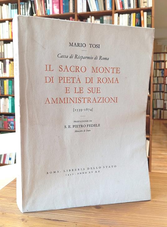 Il Sacro Monte di Pietà di Roma e le sue amministrazioni (1539-1874) - Mario Tosi - copertina