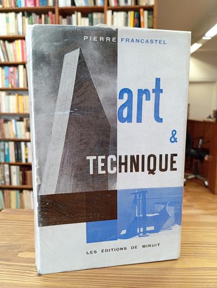Art et Technique aux XIX et XX siècle - Pierre Francastel - copertina