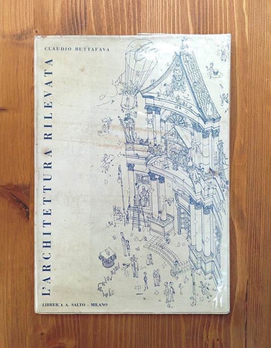 L' architettura rilevata. Introduzione allo studio del rilievo dei monumenti - Claudio Buttafava - copertina