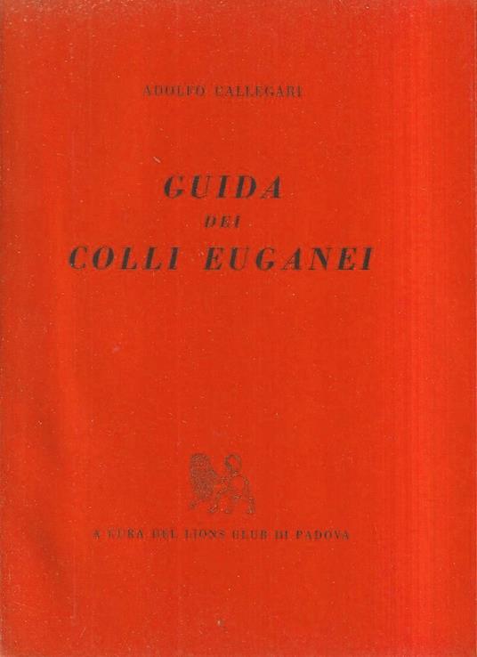 Guida dei Colli Euganei - Adolfo Callegari - copertina