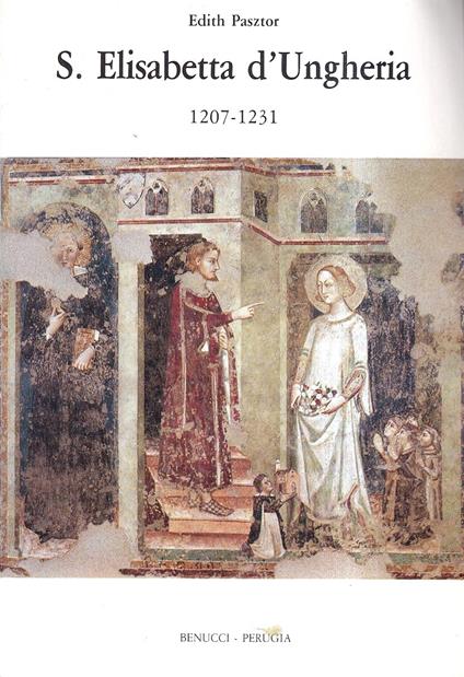 S. Elisabetta d'Ungheria 1207-1231 - Edith Pasztor - copertina
