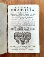 Reggia oratoria, in cui sono tutti i verbi italiani, ed altri molti vocaboli dell'ultima crusca, con tutti i loro diversi significati. A questi, posti per alfabeto perfetto, corrisponde il suo latino con varie frasi, e modi diversi di dire, [...] Ope