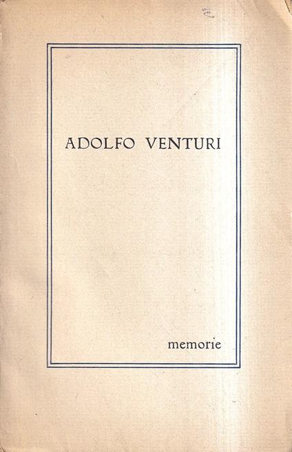 Memorie autobiografiche - Adolfo Venturi - copertina