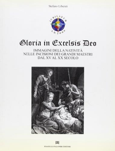 Gloria in excelsis Deo. Immagini della natività nelle incisioni dei grandi maestri dal XV al XX secolo - Stefano Liberati - copertina