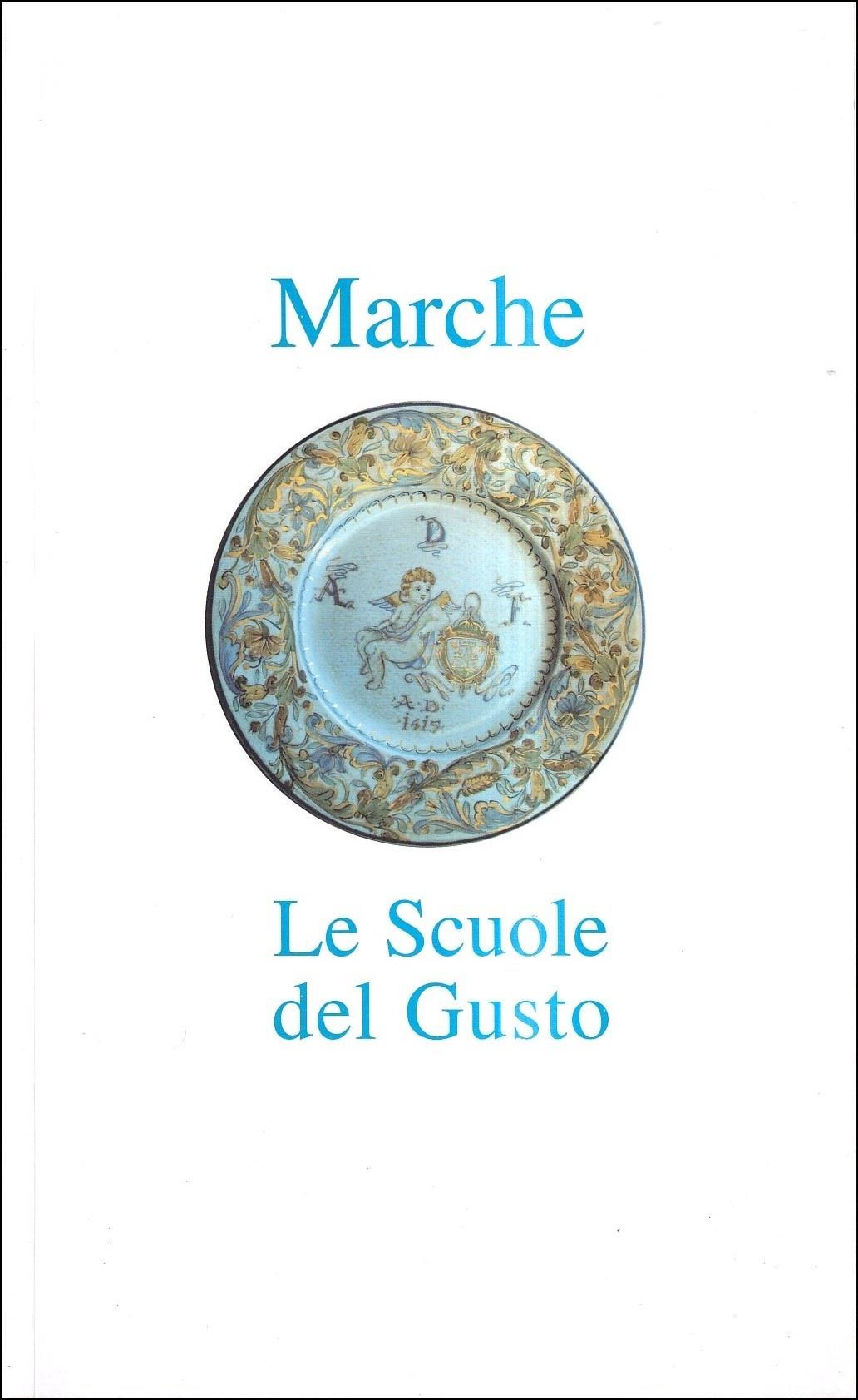 Marche. Le Scuole del Gusto