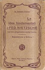 Le idee fondamentali di Federico Nietzsche nel loro progressivo svolgimento. Esposizione e critica