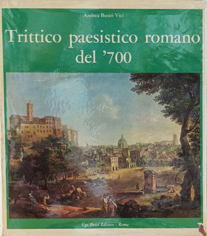 Trittico Paesistico Romano del '700 : Paolo Anesi - Paolo Monaldi - Alessio De Marchis - copertina