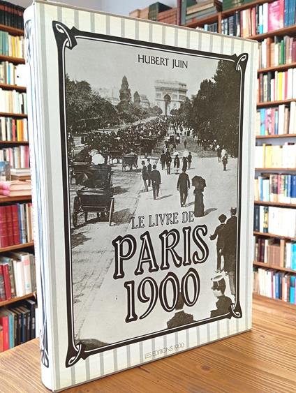Le livre de Paris 1900 - Hubert Juin - copertina