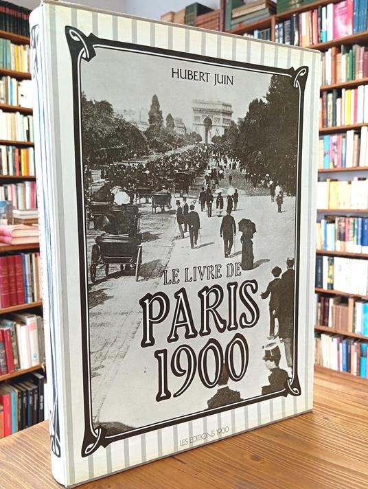 Le livre de Paris 1900 - Hubert Juin - copertina
