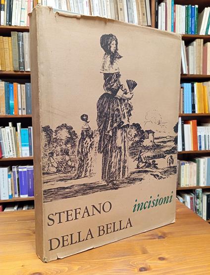 Stefano Della Bella. Incisioni - Anna Forlani Tempesti - copertina