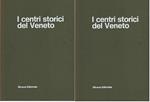 I centri storici del Veneto. Vol. 1 e 2