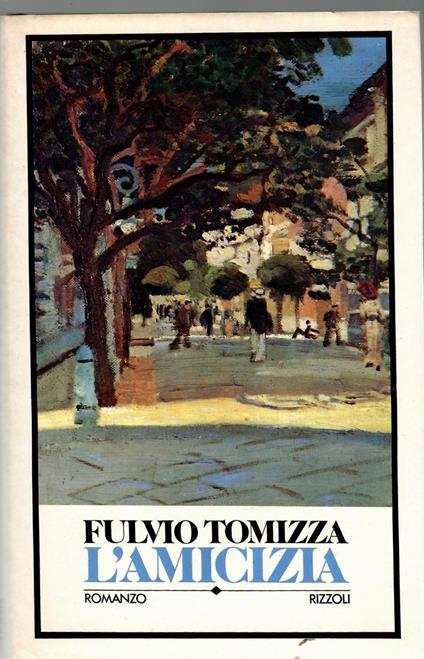 L' amicizia - Fulvio Tomizza - copertina