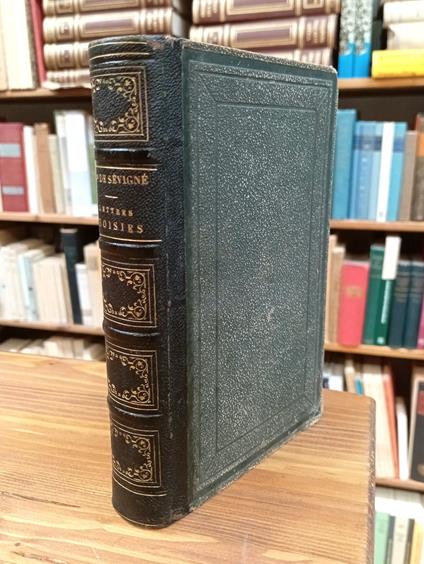 Lettres choisies de Madame de Sévigné, précédées de son éloge par Madame A. Tastu, avec l'extrait du rapport de M. Villemin et les réflexions sur le style épistolaire par Suard - copertina