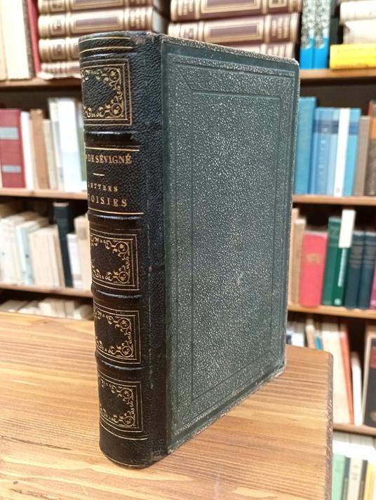 Lettres choisies de Madame de Sévigné, précédées de son éloge par Madame A. Tastu, avec l'extrait du rapport de M. Villemin et les réflexions sur le style épistolaire par Suard - copertina