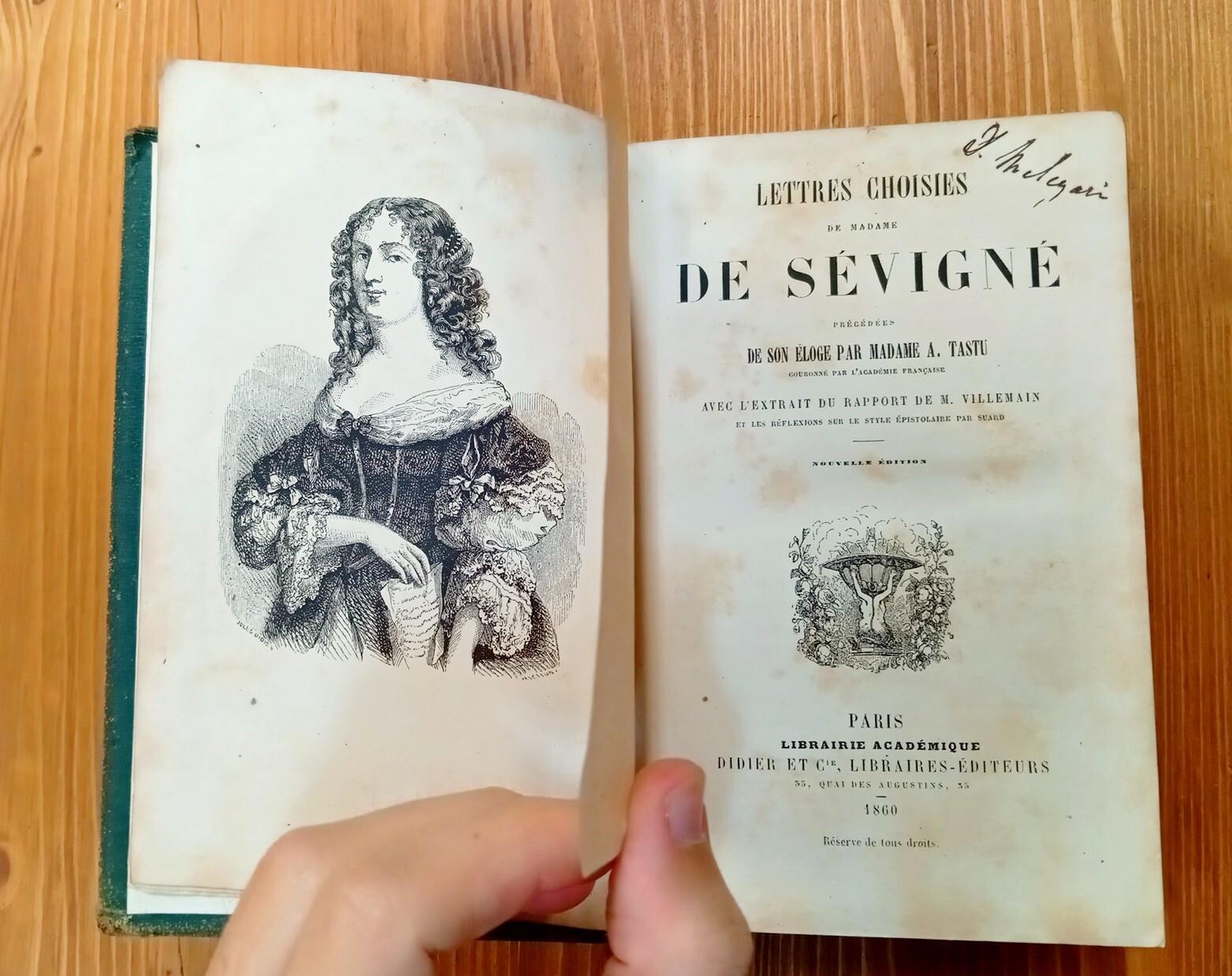 Lettres choisies de Madame de Sévigné, précédées de son éloge par Madame A. Tastu, avec l'extrait du rapport de M. Villemin et les réflexions sur le style épistolaire par Suard