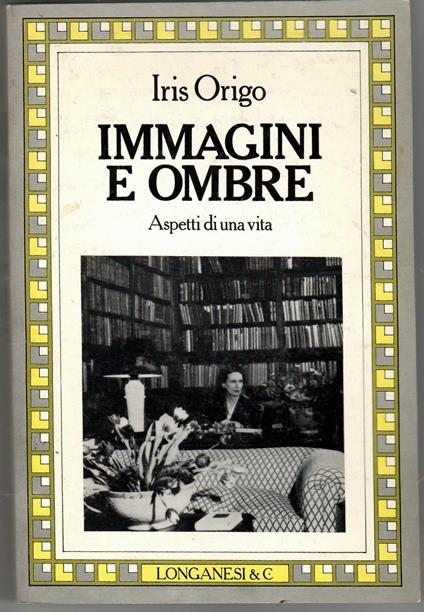 Immagini e ombre - Iris Origo - copertina
