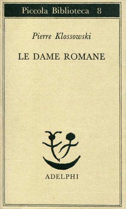 Origini cultuali e mitiche di un certo comportamento delle dame romane - Pierre Klossowski - copertina
