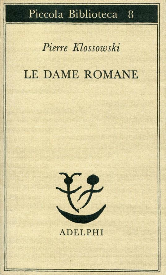 Origini cultuali e mitiche di un certo comportamento delle dame romane - Pierre Klossowski - copertina