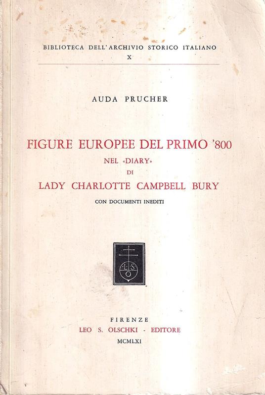 Figure europee del primo Ottocento nel «Diary» di Lady Charlotte Campbell Bury. Con documenti inediti - Auda Prucher - copertina