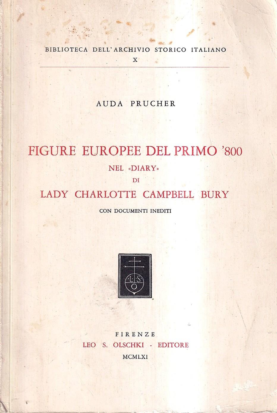 Figure europee del primo Ottocento nel «Diary» di Lady Charlotte Campbell Bury. Con documenti inediti