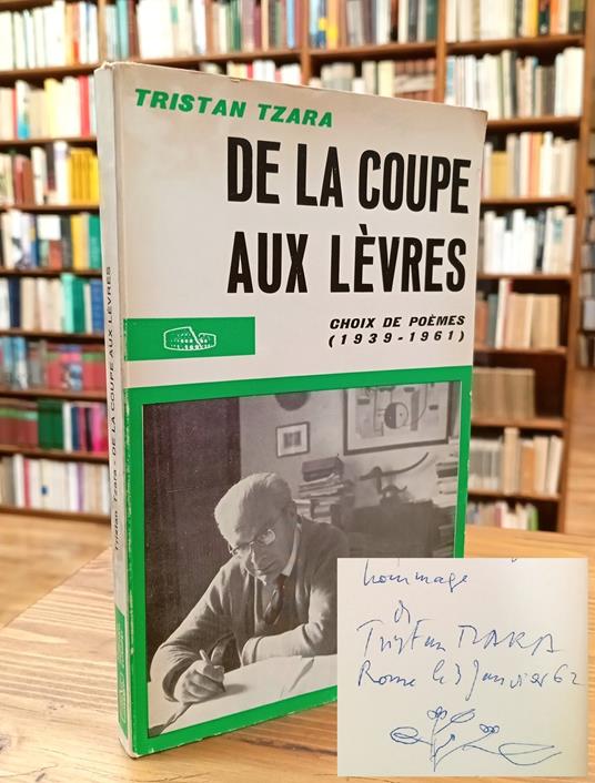 De la coupe aux lèvres. Choix de poèmes (1939 - 1961) - Tristan Tzara - copertina