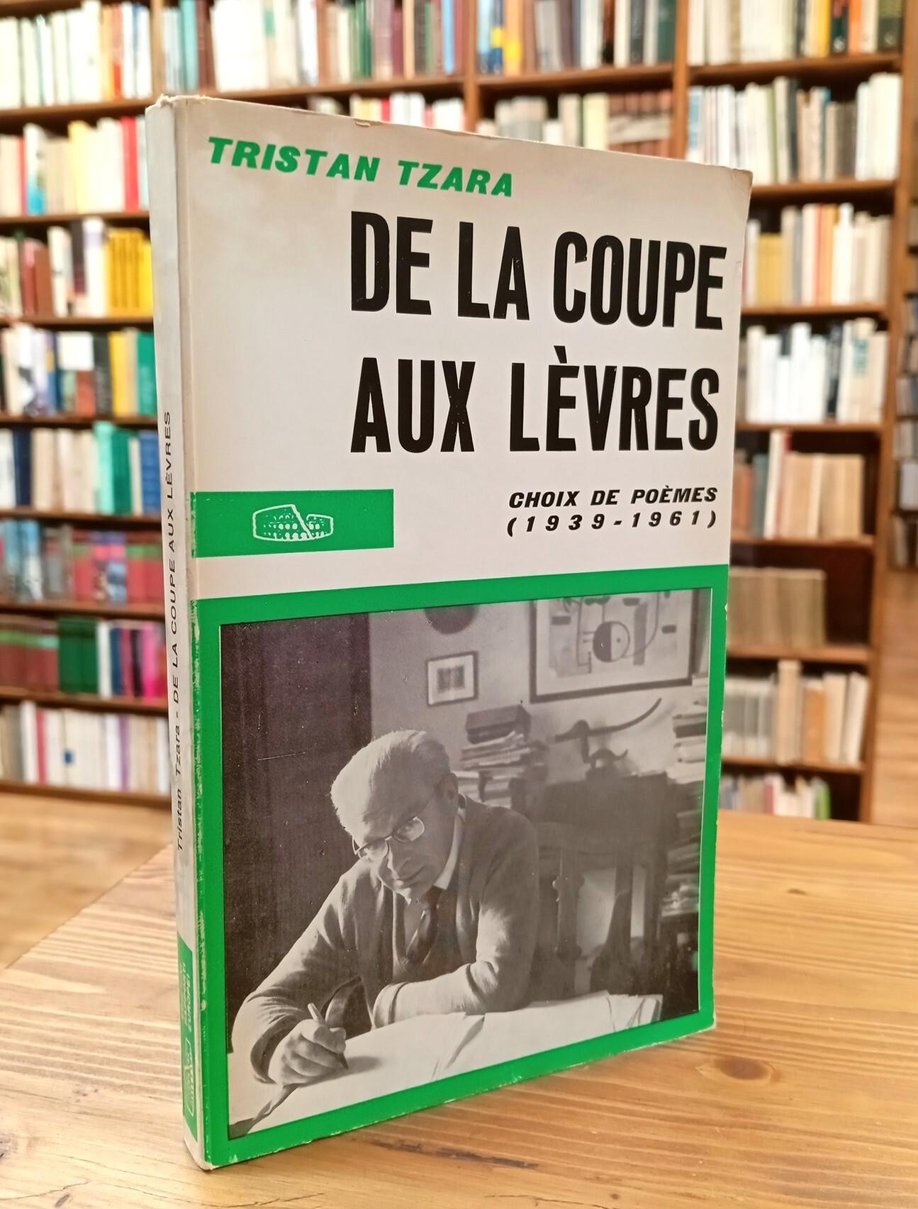 De la coupe aux lèvres. Choix de poèmes (1939 - 1961)