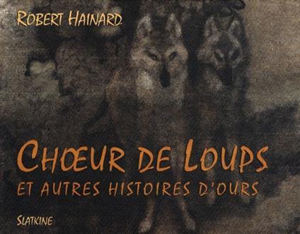 Choeur de loups et autres histoires d'ours - copertina