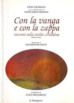 Con la vanga e con la zappa. Racconti sulla civiltà contadina - Prima parte