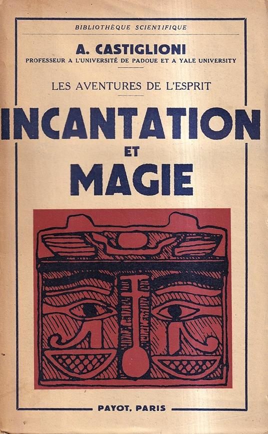 Incantation et magie (Les aventures de l'ésprit) - Arturo Castiglioni - copertina