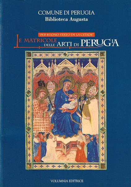 Per buono stato de la citade. Le matricole delle arti di Perugia - copertina