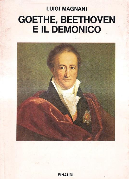 Goethe, Beethoven e il demonico - Luigi Magnani - copertina