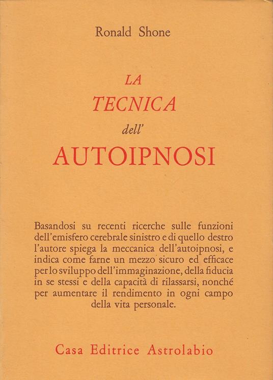La tecnica dell'autoipnosi - Ronald Shone - copertina