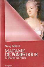 Madame de Pompadour. La favorita del potere