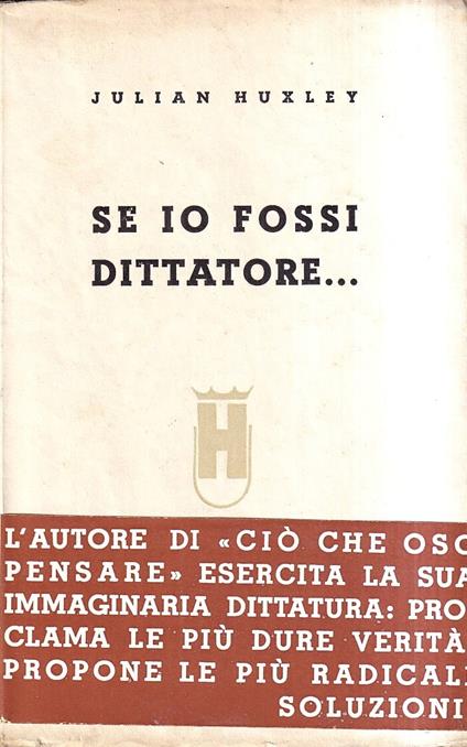 Se io fossi dittatore.. - Julian S. Huxley - copertina